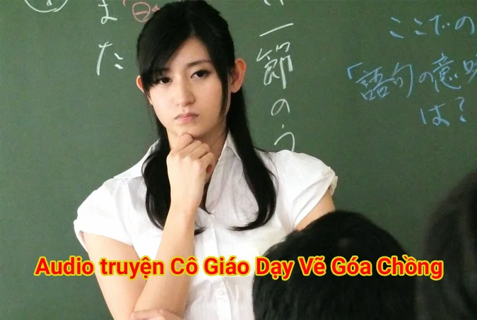 Audio truyện Cô Giáo Dạy Vẽ Góa Chồng