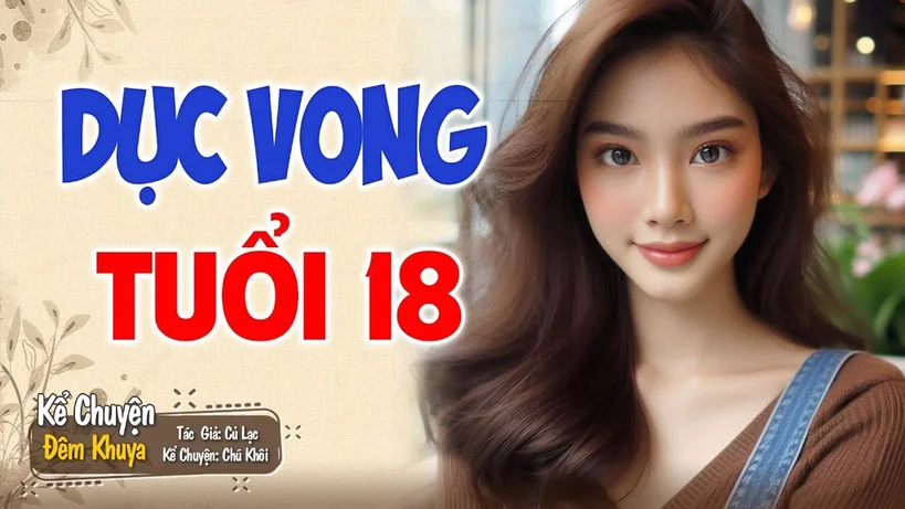 Truyện Audio Dục vọng tuổi 18 - p3